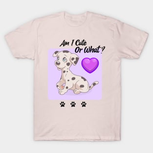 Dalmatian Puppy / Am I Cute Or What / Dalmatian Design T-Shirt